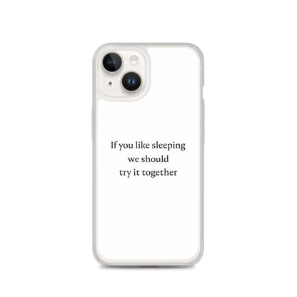Coque iPhone If you like sleeping we should try it together iPhone 14 - Sedurro