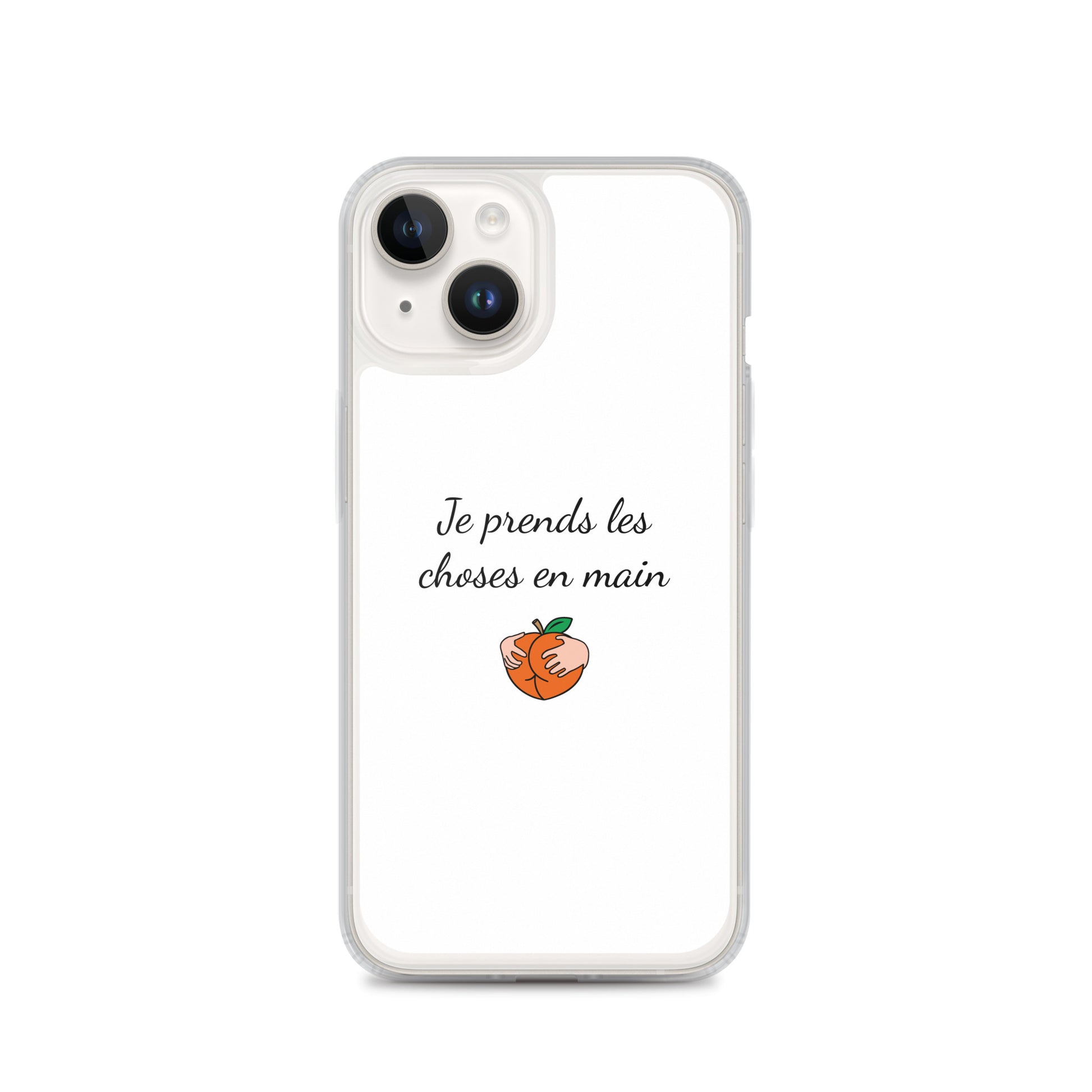 Coque iPhone Je prends les choses en main iPhone 14 - Sedurro