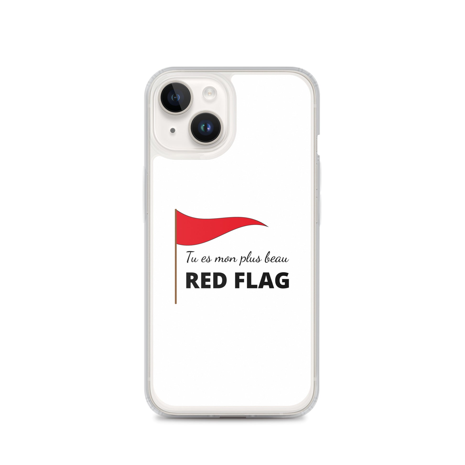 Coque iPhone Tu es mon plus beau red flag iPhone 14 - Sedurro