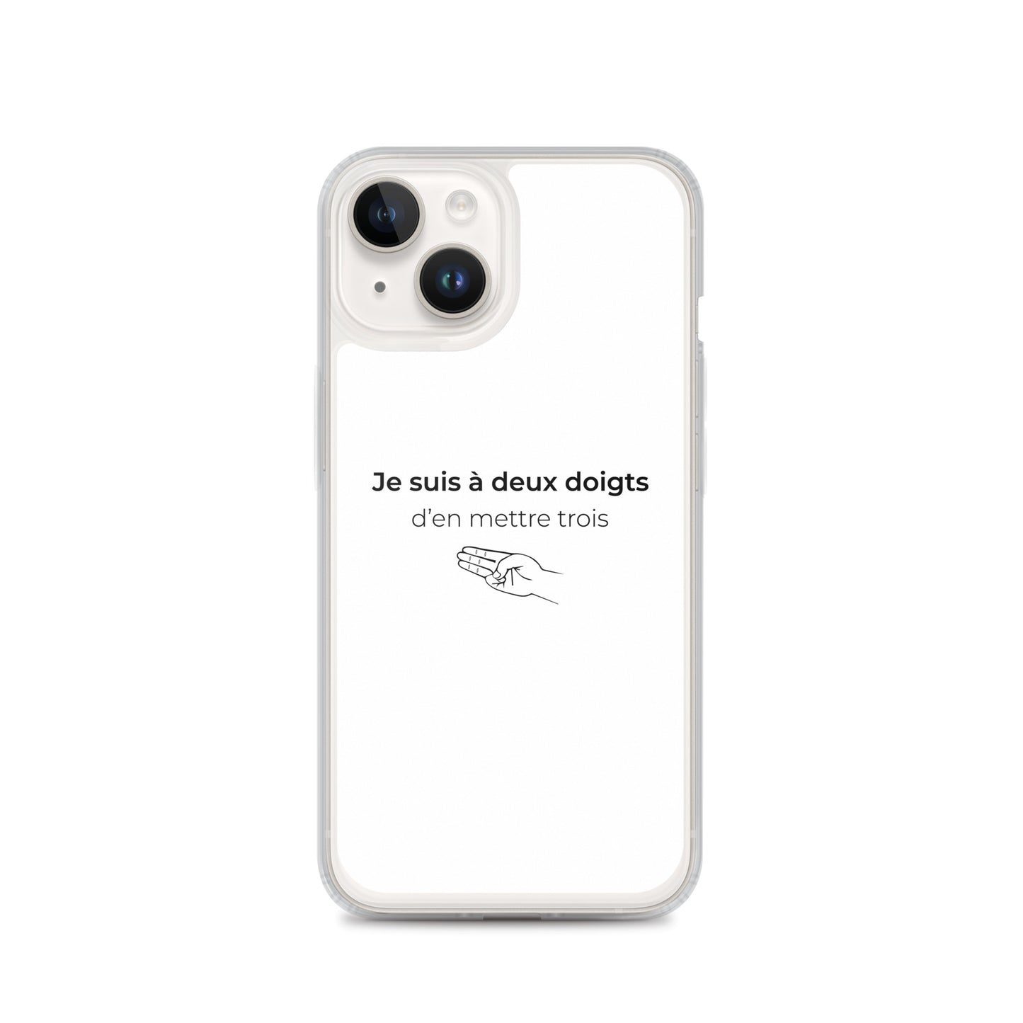 Coque iPhone Je suis à deux doigts d'en mettre trois iPhone 14 - Sedurro