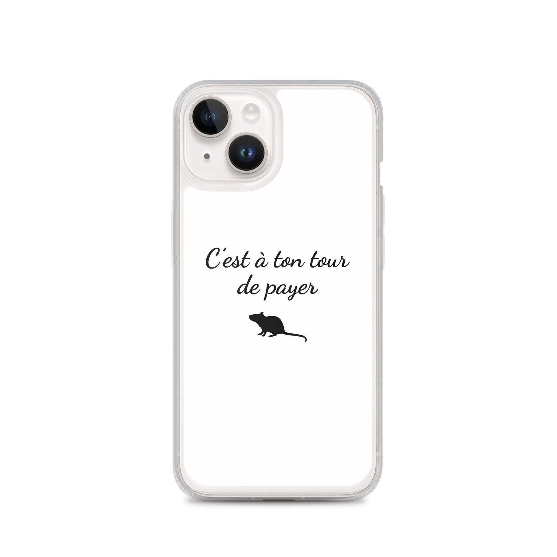 Coque iPhone C'est à ton tour de payer rat iPhone 14 - Sedurro