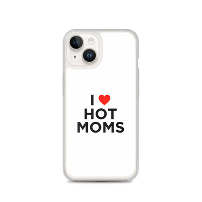 Coque iPhone I love hot moms - Sedurro