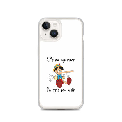 Coque iPhone Pinocchio Sit on my face I'll tell you a lie - Sedurro