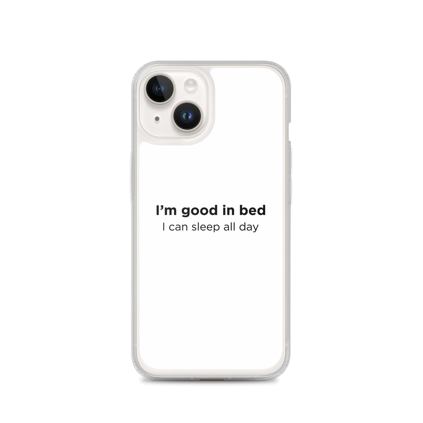 Coque iPhone I'm good in bed I can sleep all day - Sedurro