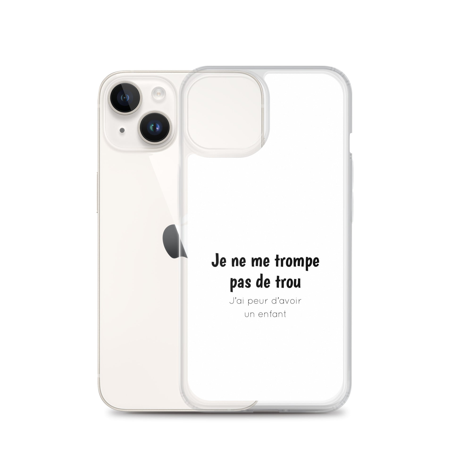 Coque iPhone Je ne me trompe pas de trou j'ai peur d'avoir un enfant iPhone 14 - Sedurro