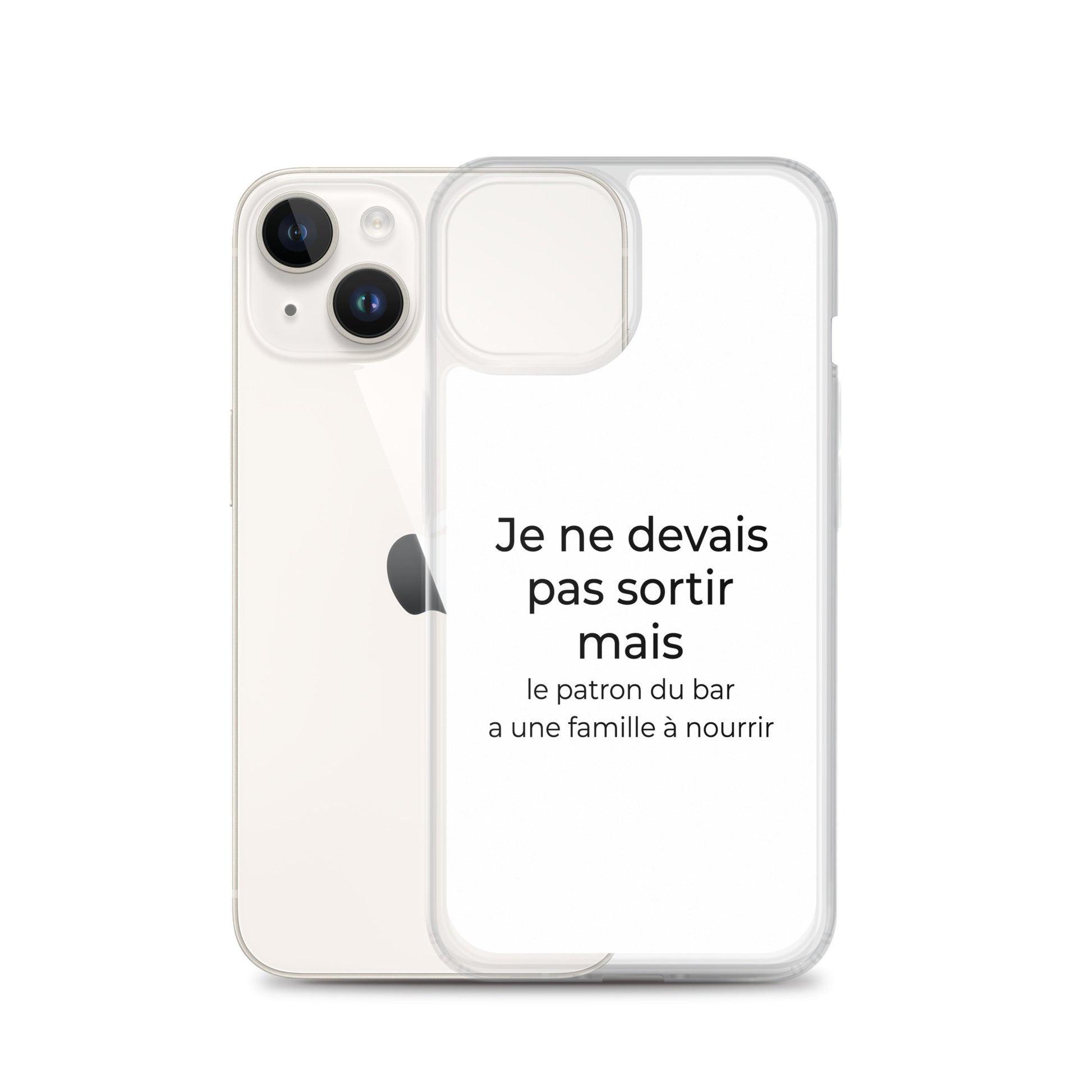 Coque iPhone Je ne devais pas sortir mais le patron du bar a une famille à nourrir - Sedurro