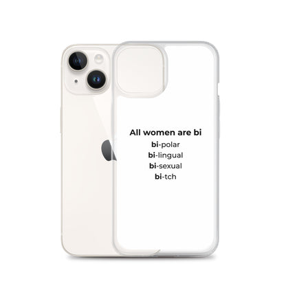 Coque iPhone All women are bi bi-polar bi-lingual bi-sexual bi-tch - Sedurro