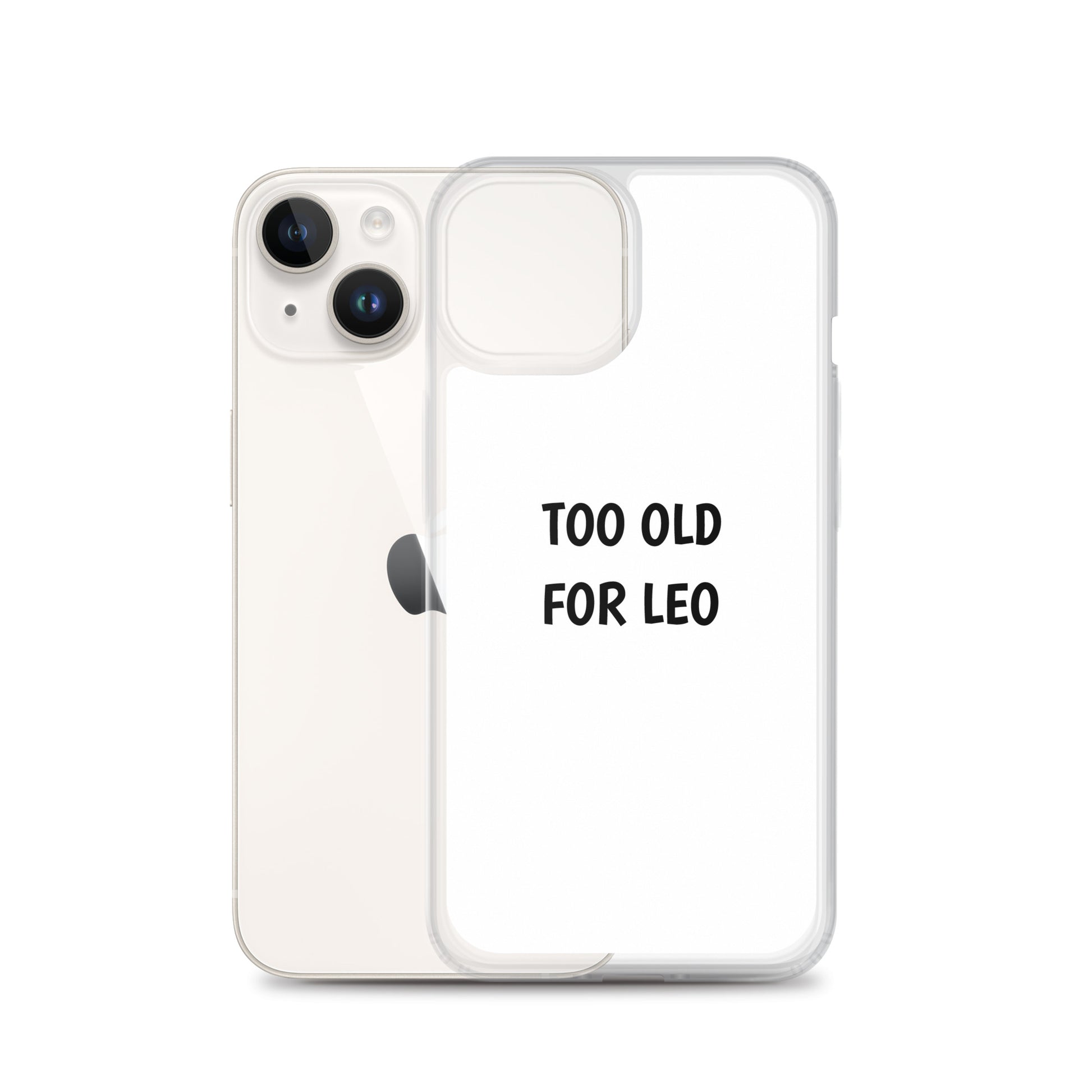 Coque iPhone Too old for Leo - Sedurro