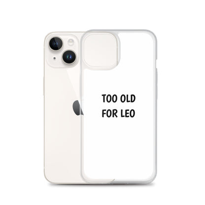 Coque iPhone Too old for Leo - Sedurro