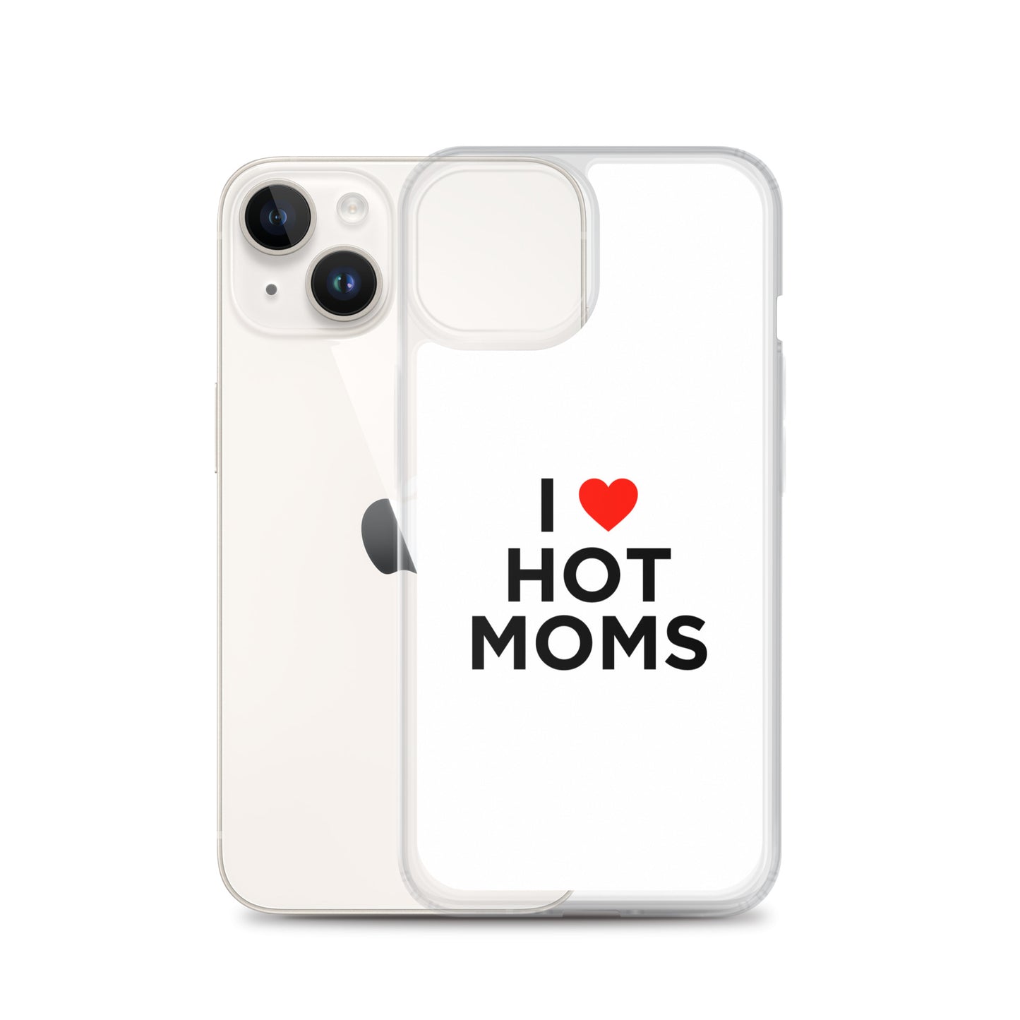 Coque iPhone I love hot moms - Sedurro