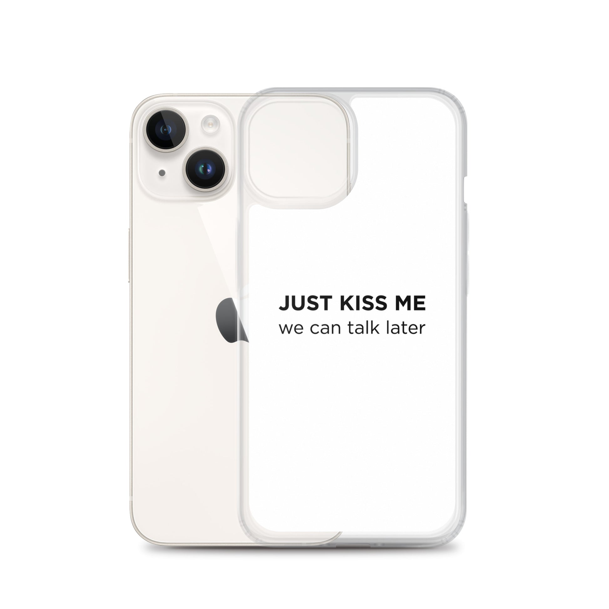 Coque iPhone Just kiss me we can talk later - Sedurro