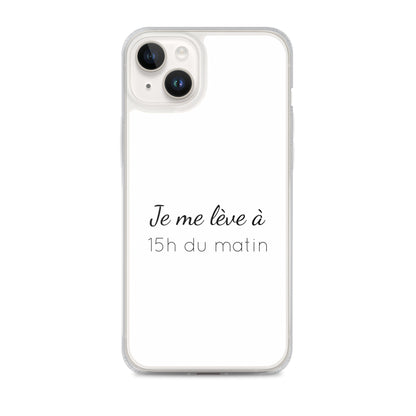 Coque iPhone Je me lève à 15h du matin - Sedurro