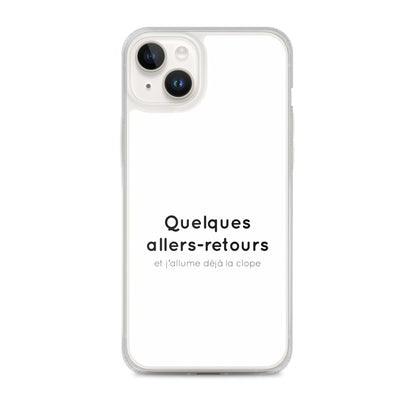 Coque iPhone Quelques allers-retours et j'allume déjà la clope - Sedurro
