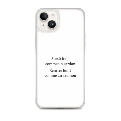 Coque iPhone Sortir frais comme un gardon Rentrer fumé comme un saumon - Sedurro