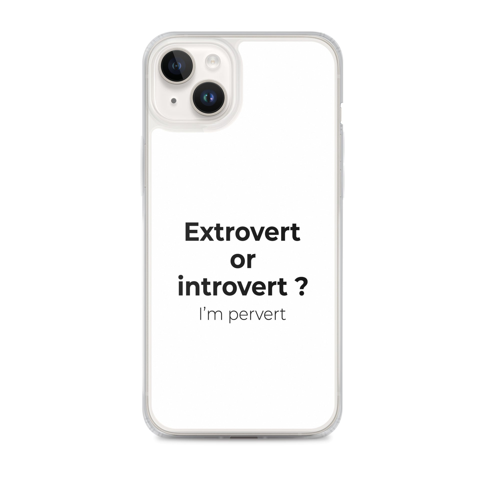 Coque iPhone Extrovert or introvert ? I'm pervert iPhone 14 Plus - Sedurro