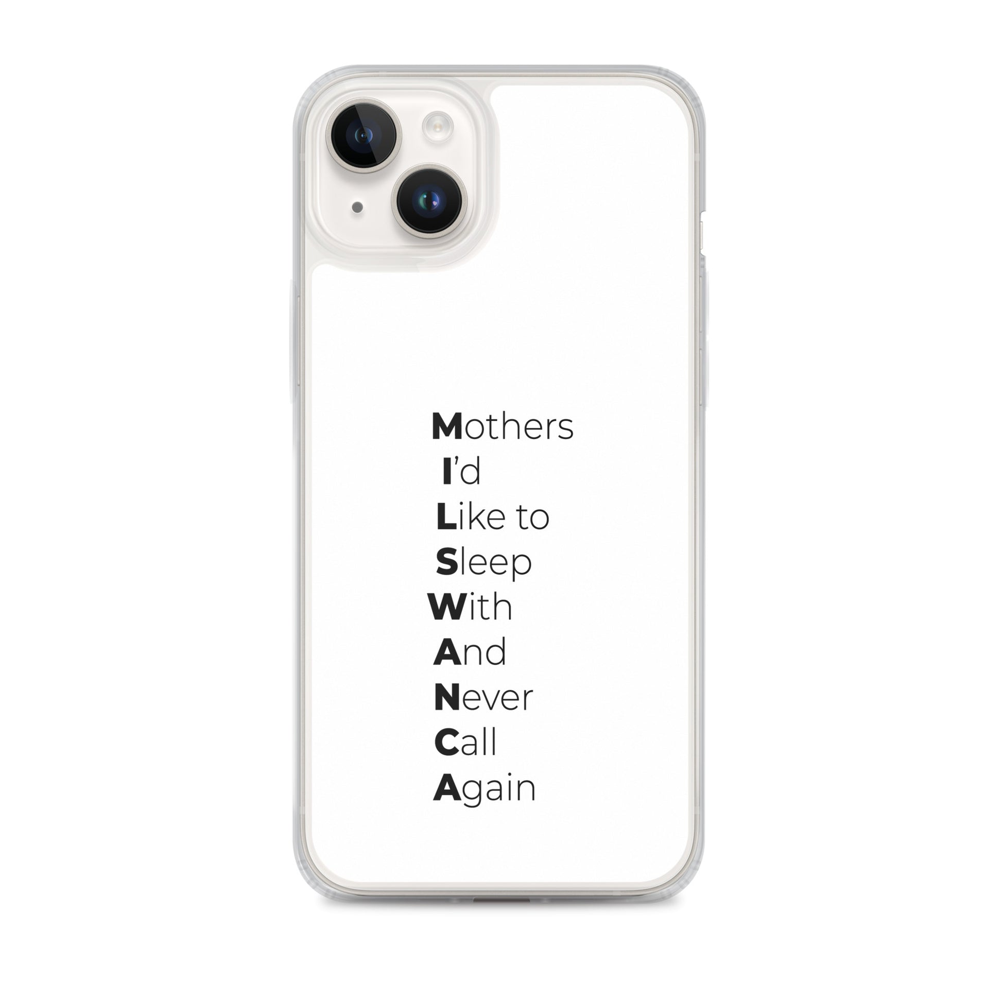 Coque iPhone MILSWANCA Mothers I'd like to sleep with and never call again - Sedurro