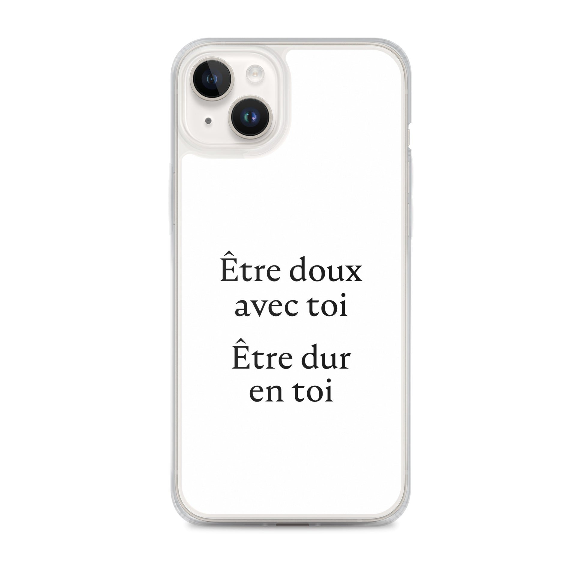 Coque iPhone Être doux avec toi Être dur en toi iPhone 14 Plus - Sedurro