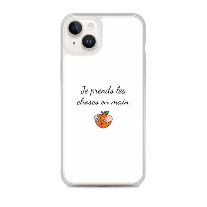 Coque iPhone Je prends les choses en main iPhone 14 Plus - Sedurro