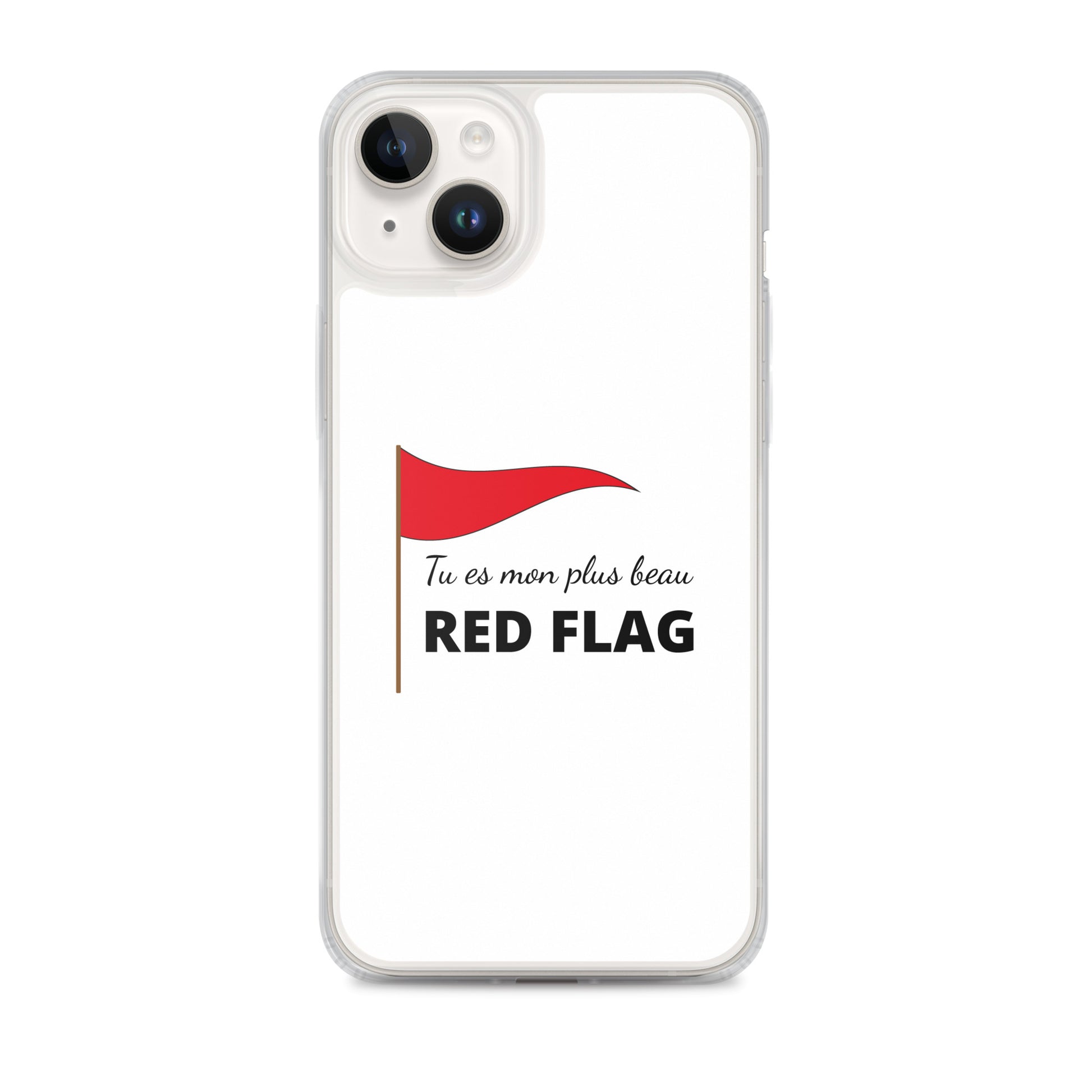 Coque iPhone Tu es mon plus beau red flag iPhone 14 Plus - Sedurro