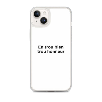 Coque iPhone En trou bien trou honneur - Sedurro