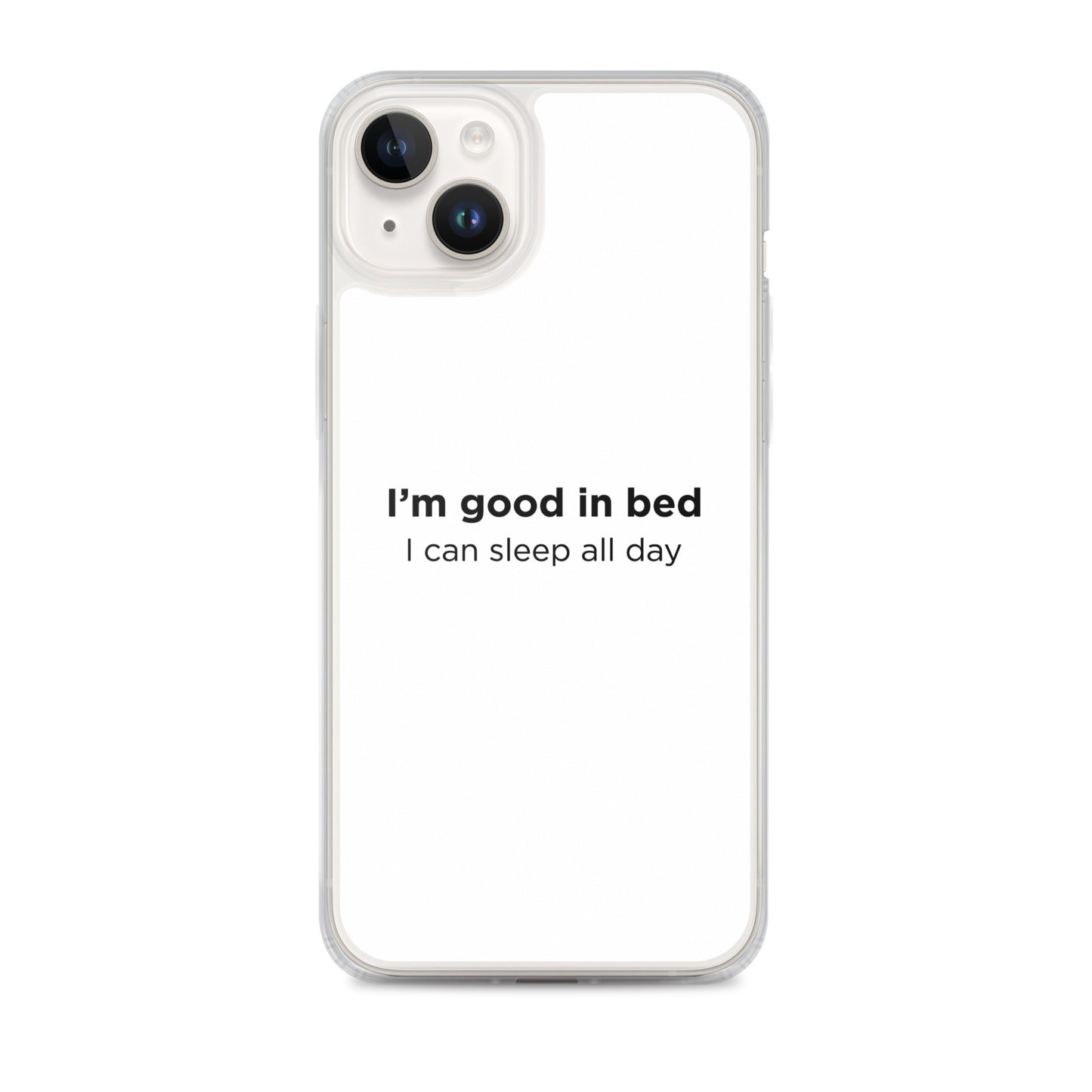 Coque iPhone I'm good in bed I can sleep all day - Sedurro