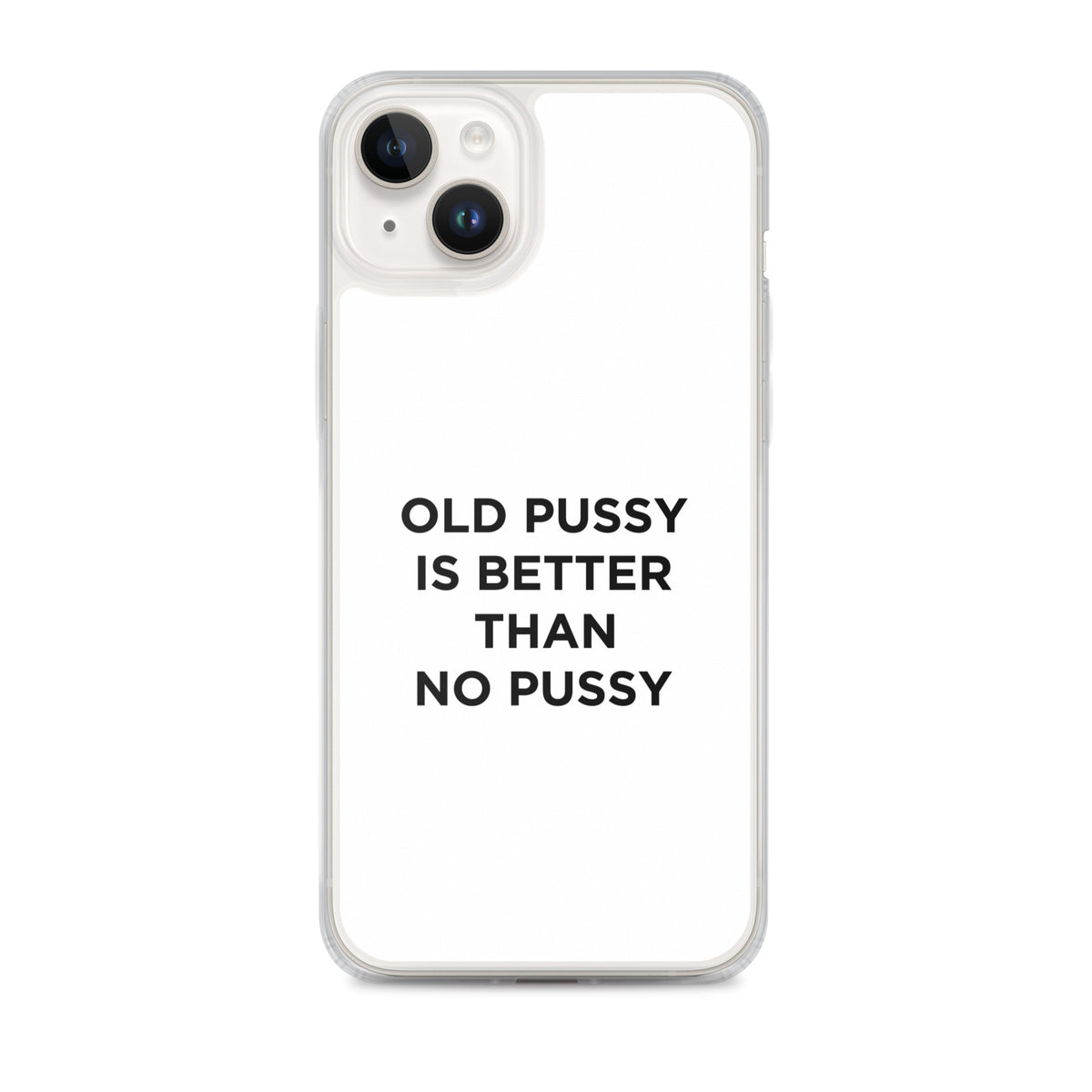 Coque iPhone Old pussy is better than no pussy - Sedurro