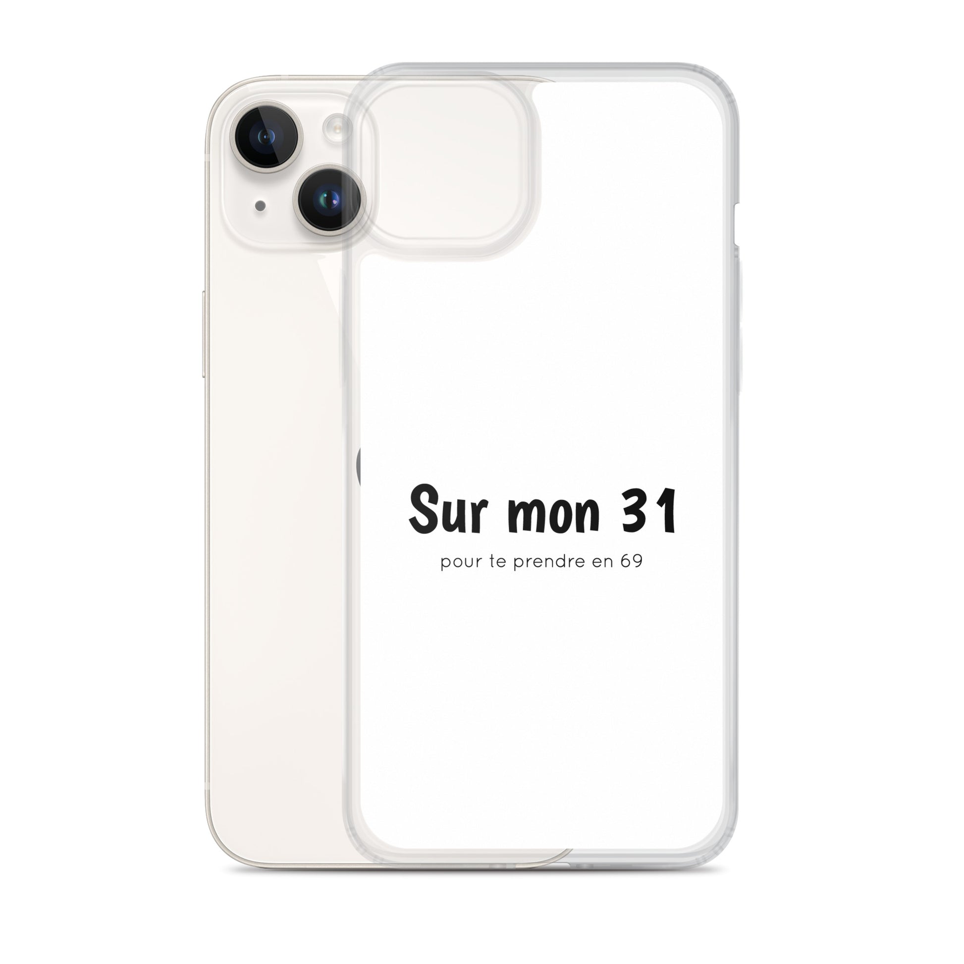 Coque iPhone Sur mon 31 pour te prendre en 69 iPhone 14 Plus - Sedurro