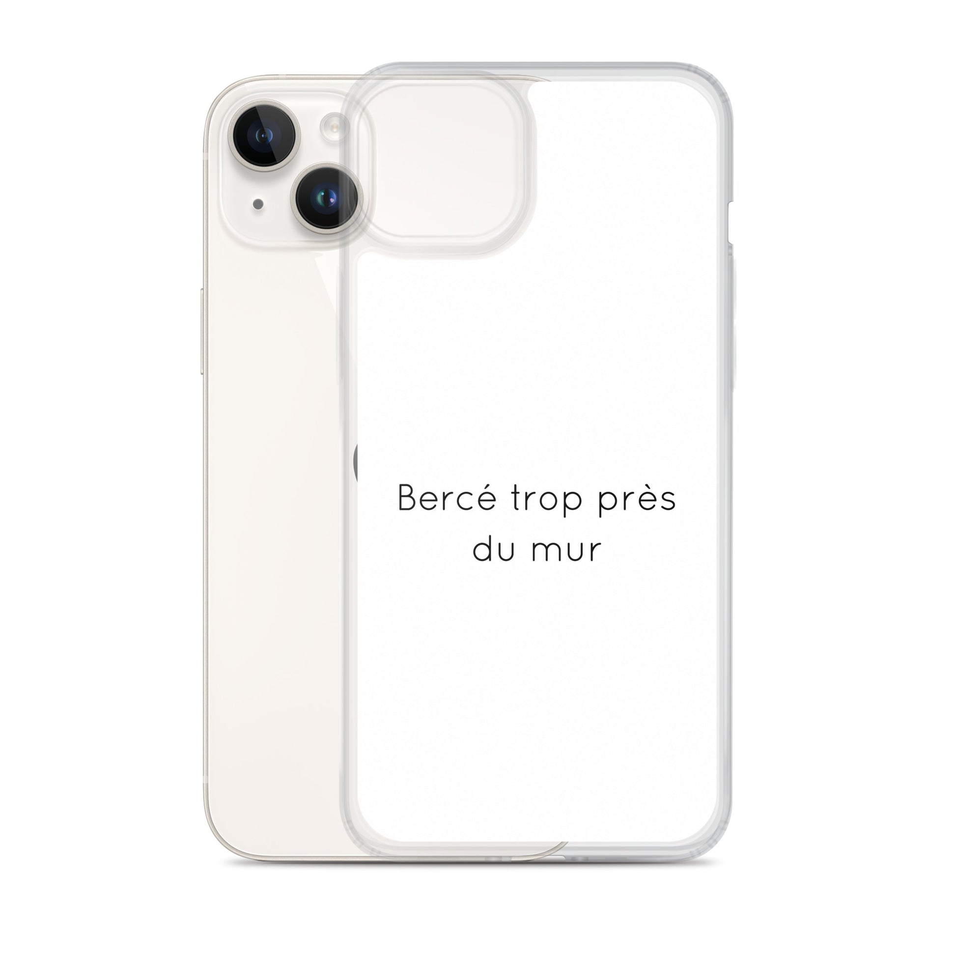 Coque iPhone Bercé trop près du mur iPhone 14 Plus - Sedurro