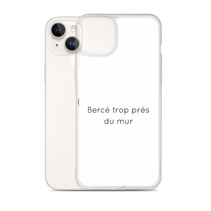 Coque iPhone Bercé trop près du mur iPhone 14 Plus - Sedurro