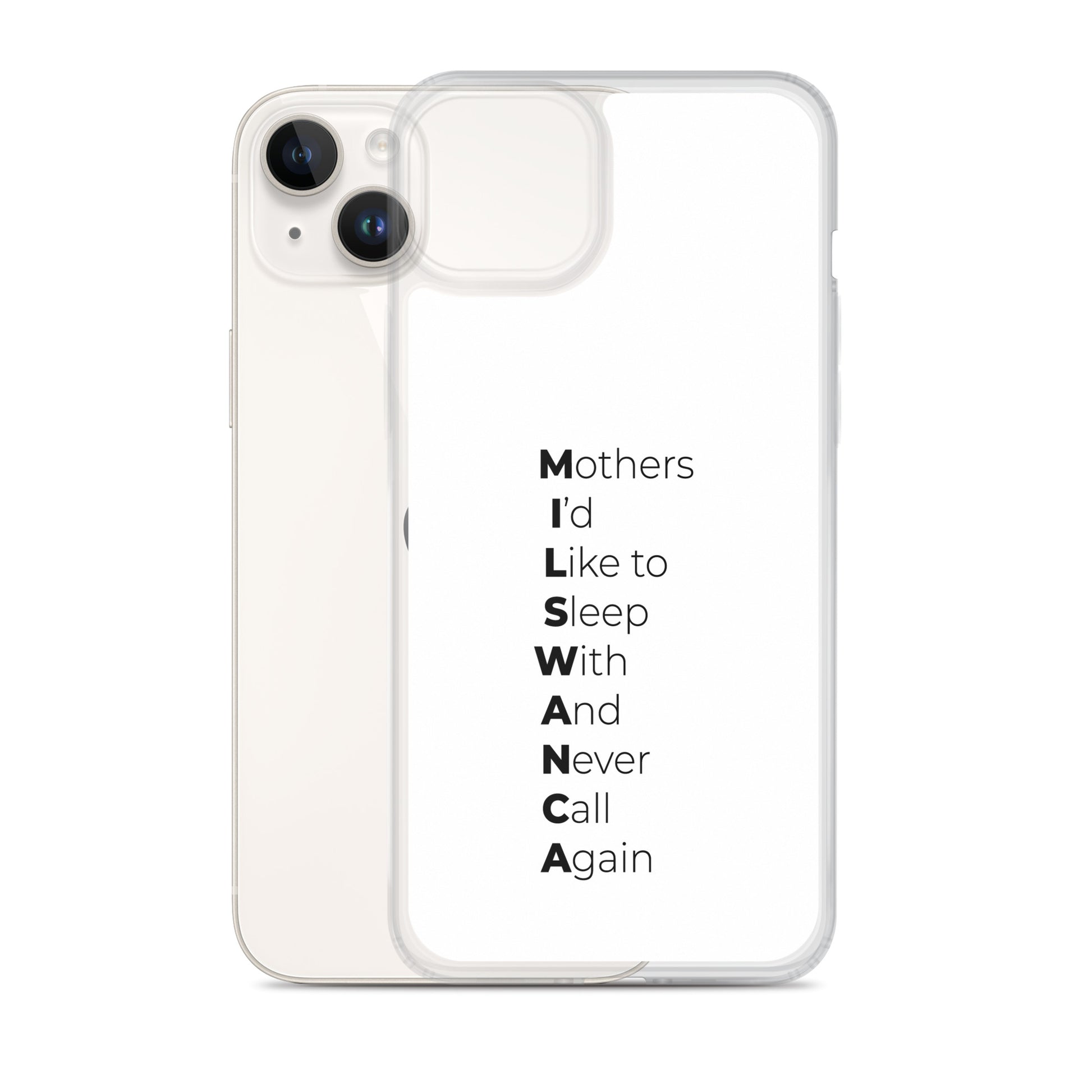 Coque iPhone MILSWANCA Mothers I'd like to sleep with and never call again - Sedurro