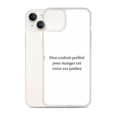 Coque iPhone Mon endroit préféré pour manger est entre tes jambes - Sedurro