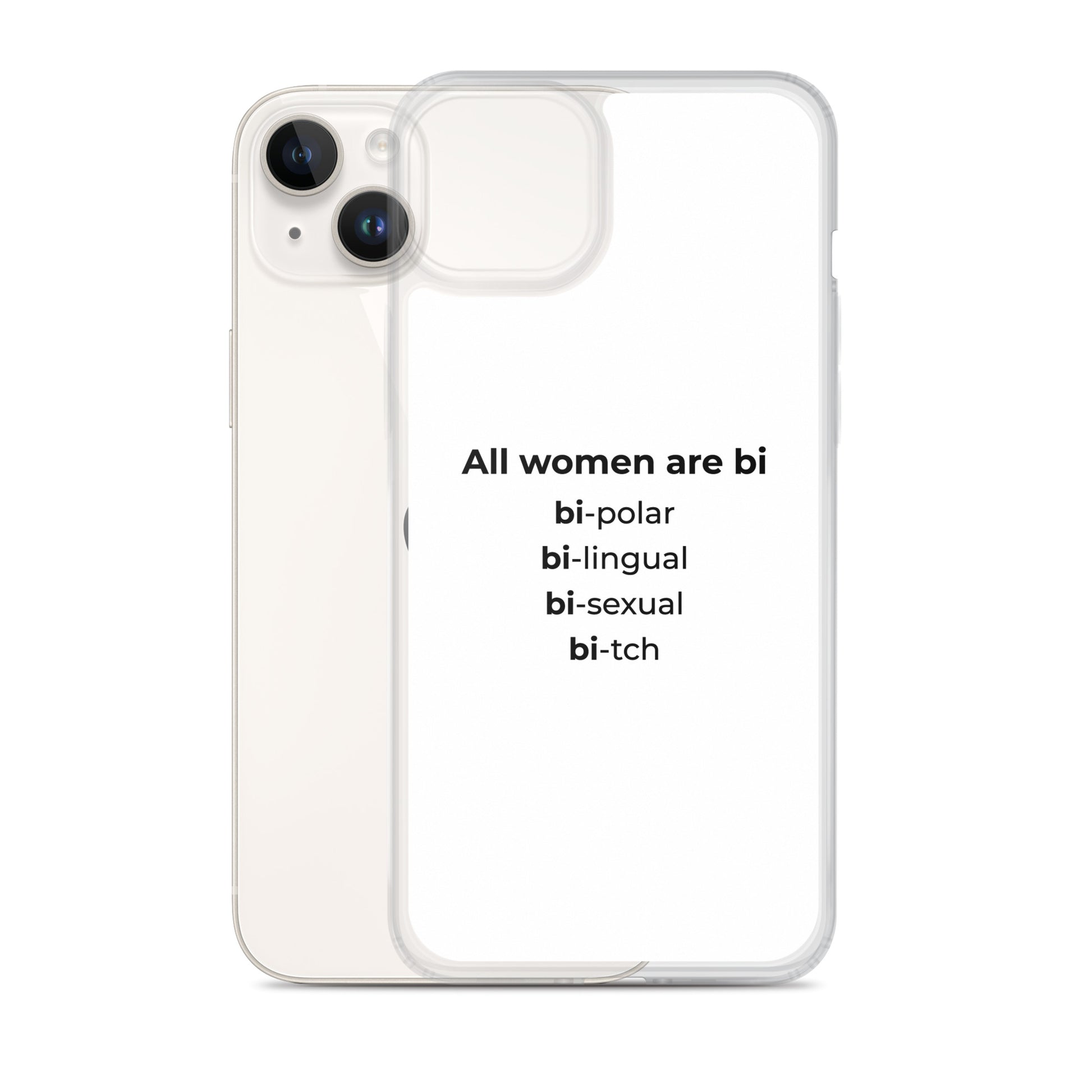 Coque iPhone All women are bi bi-polar bi-lingual bi-sexual bi-tch - Sedurro