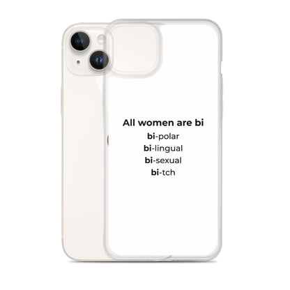 Coque iPhone All women are bi bi-polar bi-lingual bi-sexual bi-tch - Sedurro