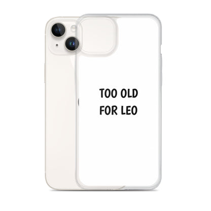 Coque iPhone Too old for Leo - Sedurro
