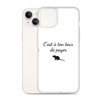 Coque iPhone C'est à ton tour de payer rat - Sedurro