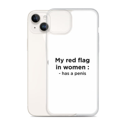 Coque iPhone My red flag in women : has a penis - Sedurro