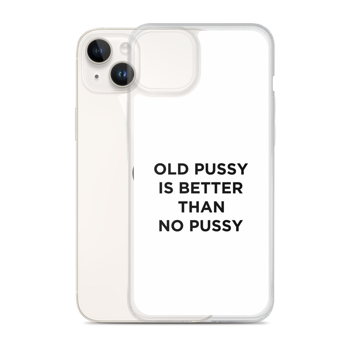 Coque iPhone Old pussy is better than no pussy - Sedurro