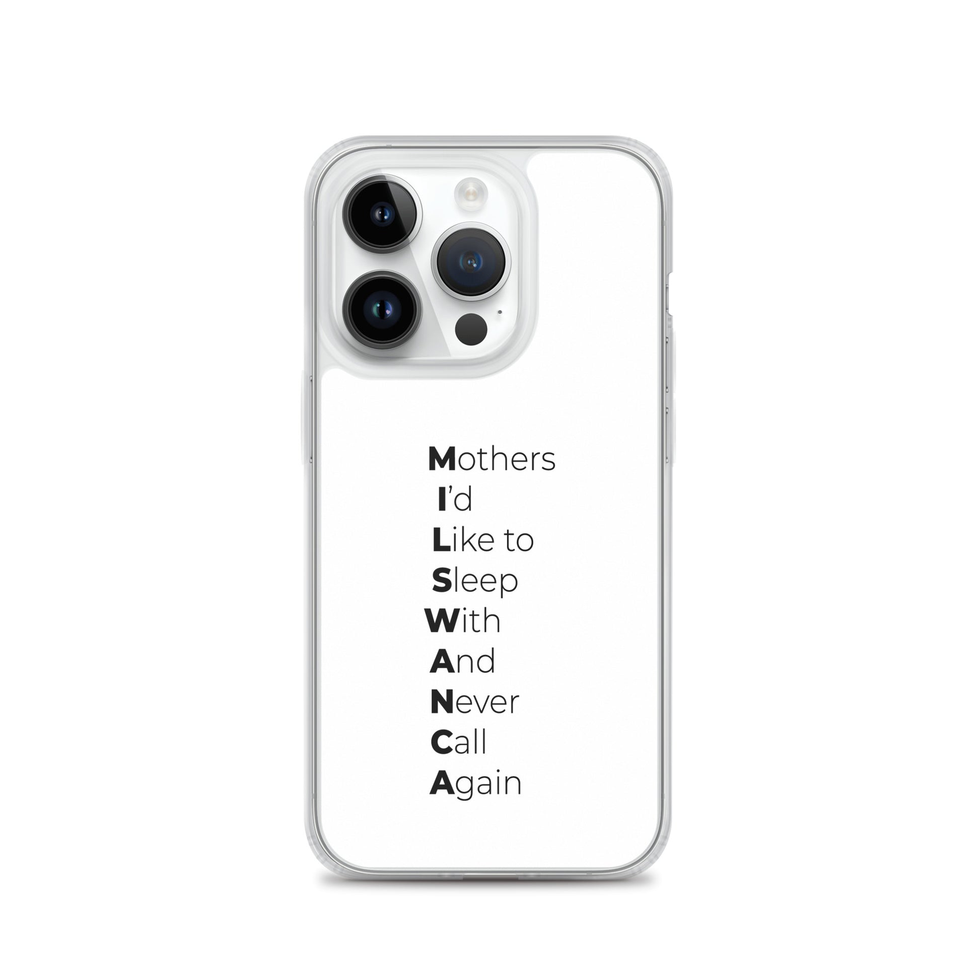 Coque iPhone MILSWANCA Mothers I'd like to sleep with and never call again - Sedurro