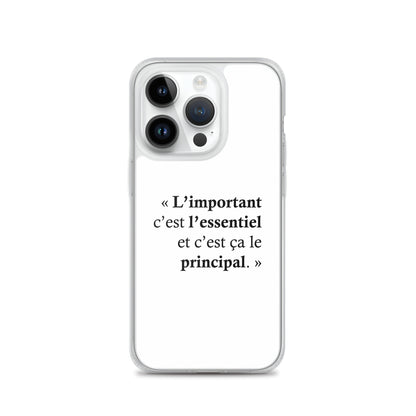 Coque iPhone L’important c’est l’essentiel et c’est ça le principal - Sedurro