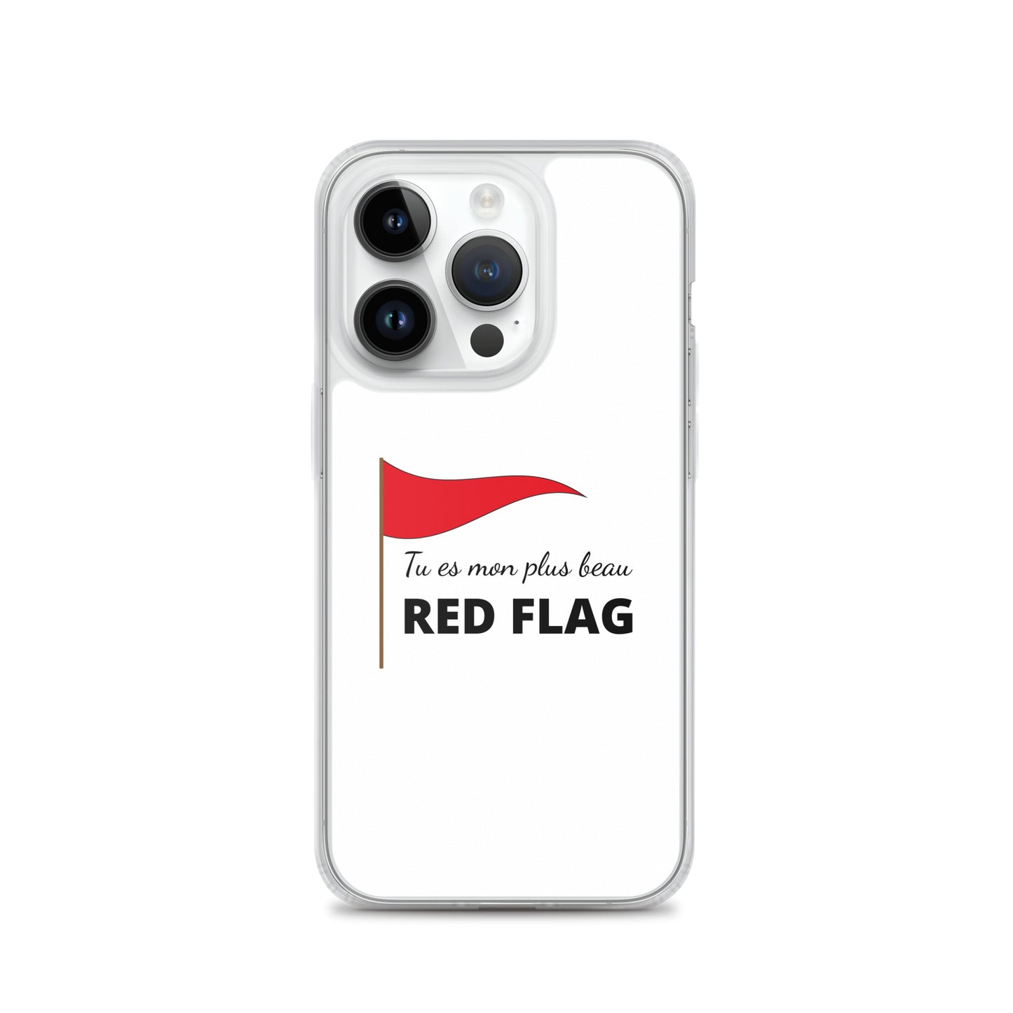Coque iPhone Tu es mon plus beau red flag iPhone 14 Pro - Sedurro