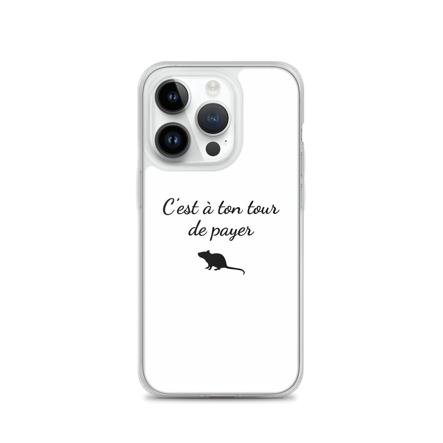 Coque iPhone C'est à ton tour de payer rat iPhone 14 Pro - Sedurro