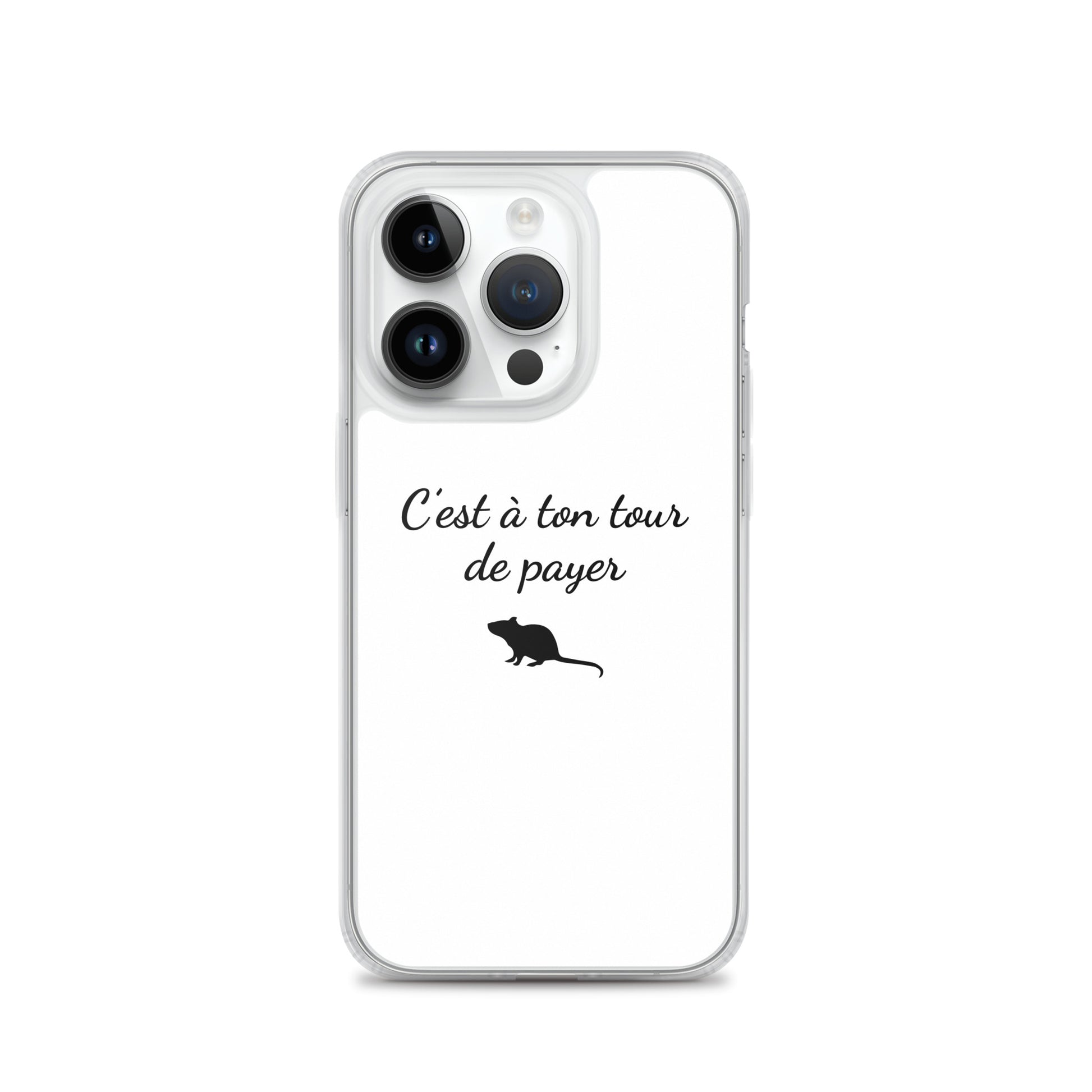 Coque iPhone C'est à ton tour de payer rat iPhone 14 Pro - Sedurro