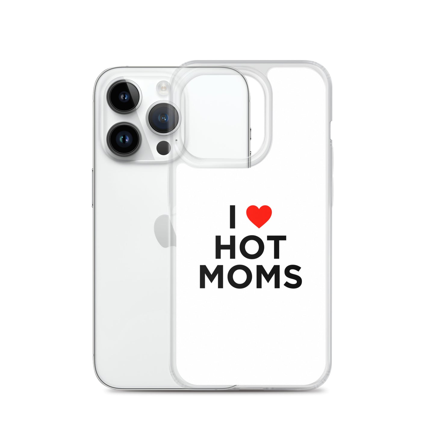Coque iPhone I love hot moms - Sedurro