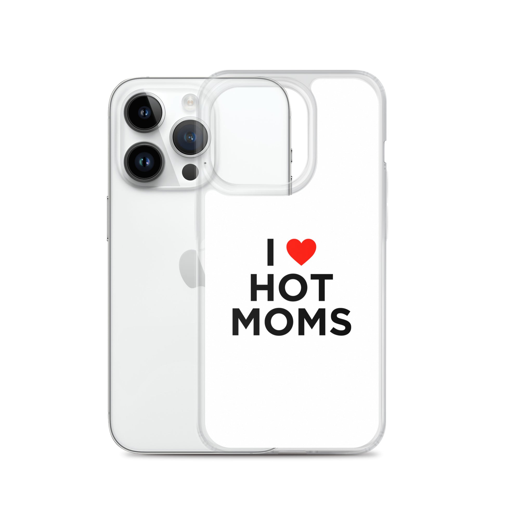 Coque iPhone I love hot moms - Sedurro
