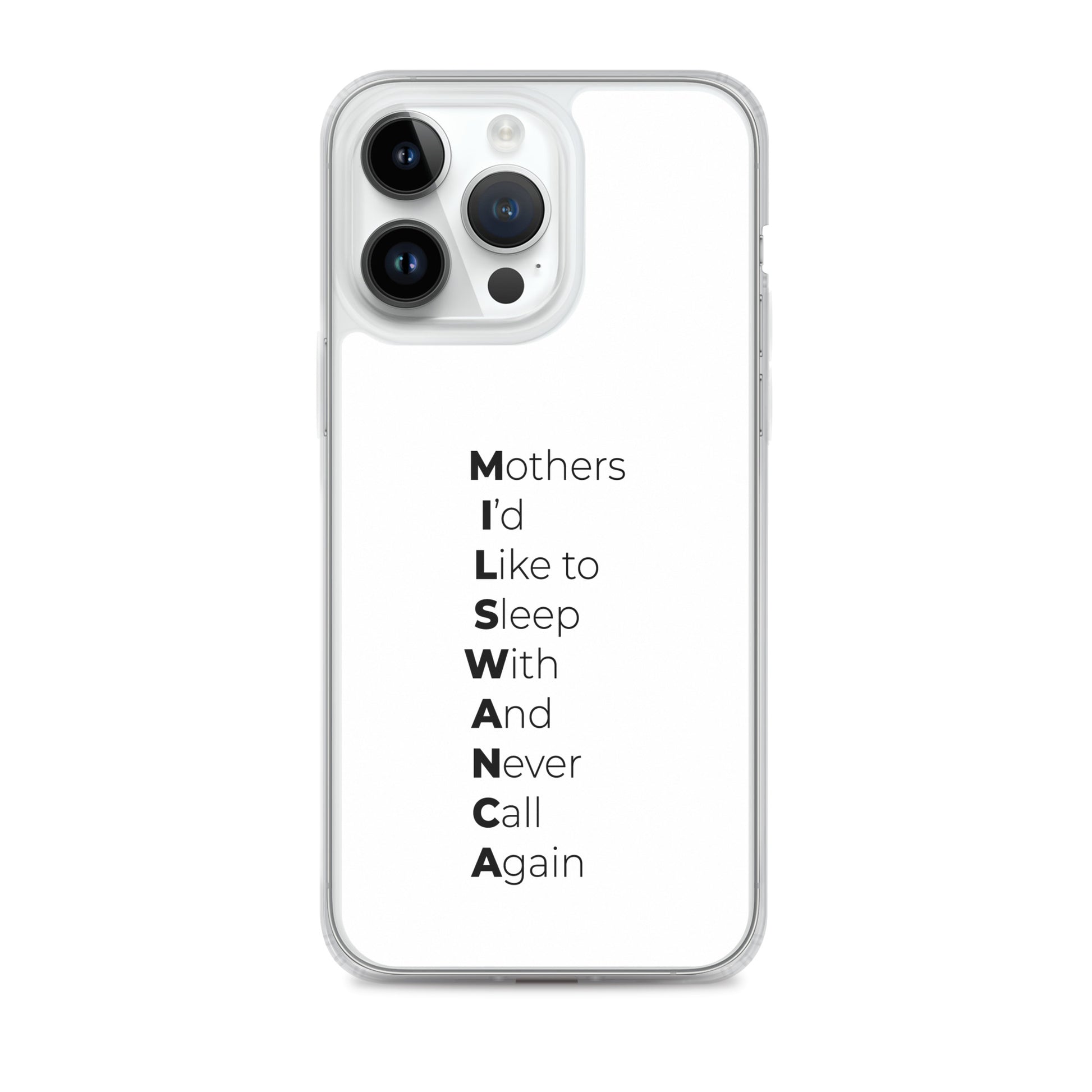 Coque iPhone MILSWANCA Mothers I'd like to sleep with and never call again - Sedurro