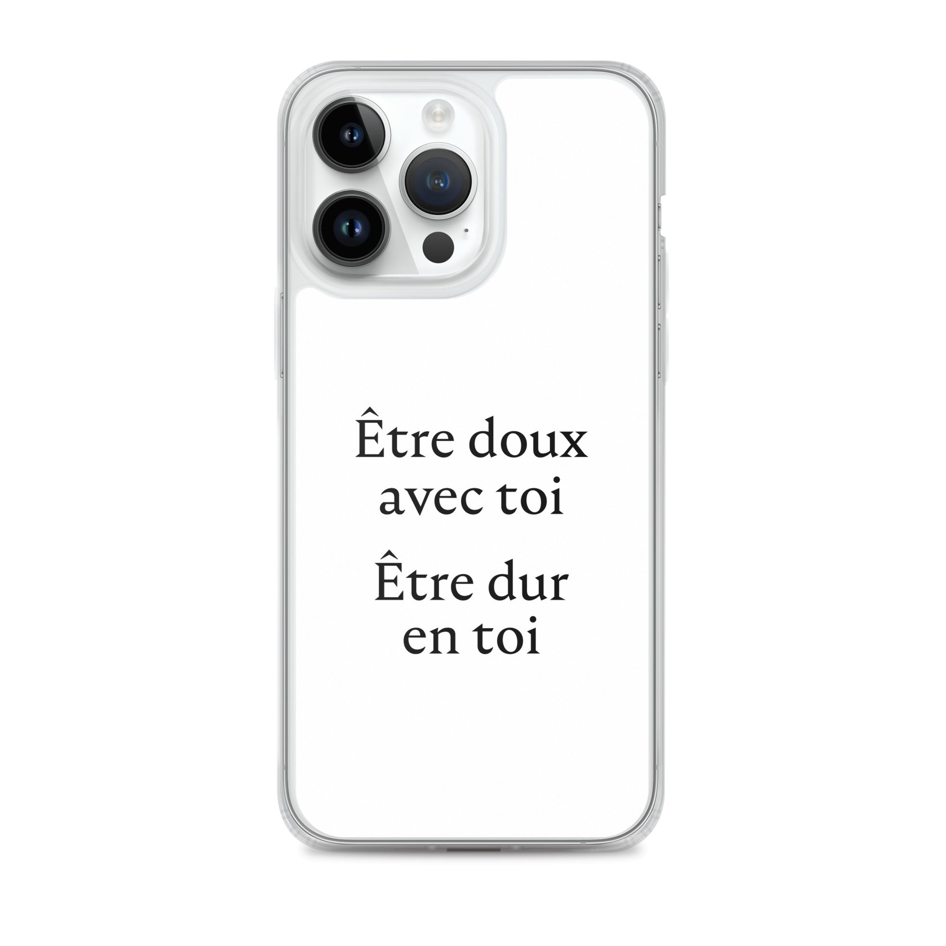 Coque iPhone Être doux avec toi Être dur en toi iPhone 14 Pro Max - Sedurro