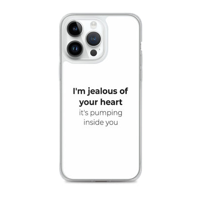 Coque iPhone I'm jealous of your heart it's pumping inside you - Sedurro