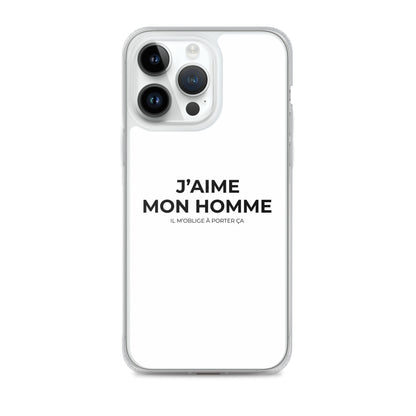 Coque iPhone J'aime mon homme il m'oblige à porter ça iPhone 14 Pro Max - Sedurro