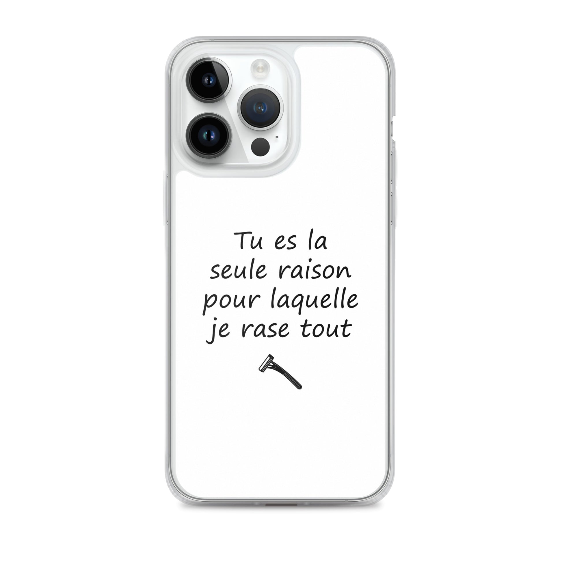 Coque iPhone Tu es la seule raison pour laquelle je rase tout iPhone 14 Pro Max - Sedurro