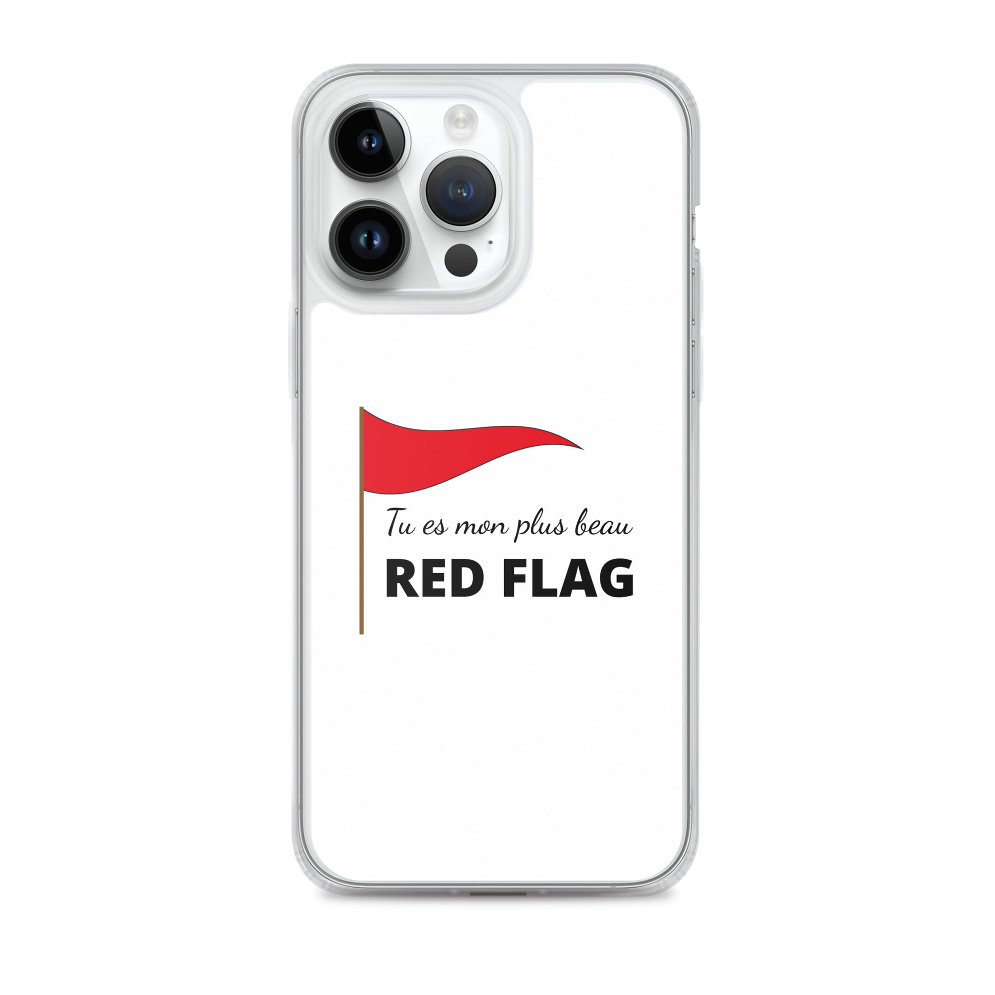 Coque iPhone Tu es mon plus beau red flag iPhone 14 Pro Max - Sedurro
